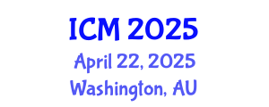 International Conference on Mathematics (ICM) April 22, 2025 - Washington, Australia