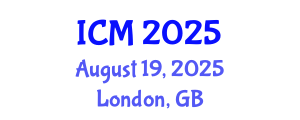 International Conference on Mathematics (ICM) August 19, 2025 - London, United Kingdom