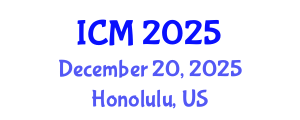 International Conference on Mathematics (ICM) December 20, 2025 - Honolulu, United States