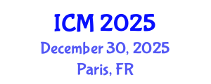 International Conference on Mathematics (ICM) December 30, 2025 - Paris, France
