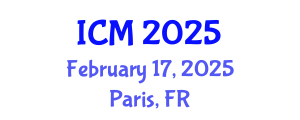 International Conference on Mathematics (ICM) February 17, 2025 - Paris, France