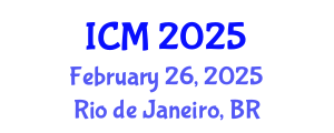 International Conference on Mathematics (ICM) February 26, 2025 - Rio de Janeiro, Brazil