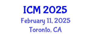 International Conference on Mathematics (ICM) February 11, 2025 - Toronto, Canada