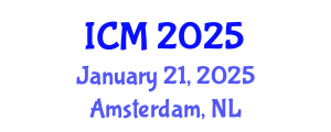 International Conference on Mathematics (ICM) January 21, 2025 - Amsterdam, Netherlands