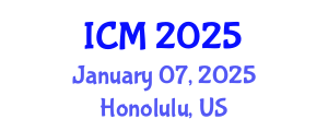 International Conference on Mathematics (ICM) January 07, 2025 - Honolulu, United States