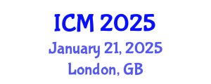 International Conference on Mathematics (ICM) January 21, 2025 - London, United Kingdom
