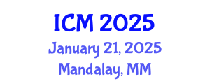 International Conference on Mathematics (ICM) January 21, 2025 - Mandalay, Myanmar