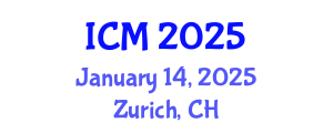 International Conference on Mathematics (ICM) January 14, 2025 - Zurich, Switzerland