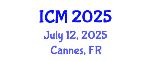 International Conference on Mathematics (ICM) July 12, 2025 - Cannes, France