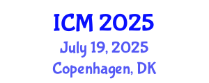 International Conference on Mathematics (ICM) July 19, 2025 - Copenhagen, Denmark