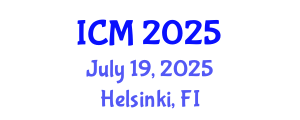 International Conference on Mathematics (ICM) July 19, 2025 - Helsinki, Finland