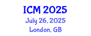 International Conference on Mathematics (ICM) July 26, 2025 - London, United Kingdom