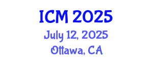International Conference on Mathematics (ICM) July 12, 2025 - Ottawa, Canada
