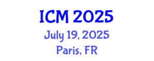 International Conference on Mathematics (ICM) July 19, 2025 - Paris, France