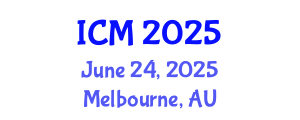 International Conference on Mathematics (ICM) June 24, 2025 - Melbourne, Australia