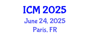 International Conference on Mathematics (ICM) June 24, 2025 - Paris, France
