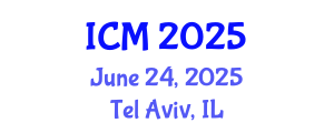 International Conference on Mathematics (ICM) June 24, 2025 - Tel Aviv, Israel
