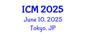 International Conference on Mathematics (ICM) June 10, 2025 - Tokyo, Japan