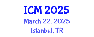 International Conference on Mathematics (ICM) March 22, 2025 - Istanbul, Turkey