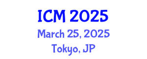 International Conference on Mathematics (ICM) March 25, 2025 - Tokyo, Japan
