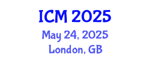 International Conference on Mathematics (ICM) May 24, 2025 - London, United Kingdom