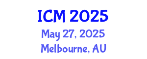 International Conference on Mathematics (ICM) May 27, 2025 - Melbourne, Australia
