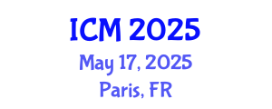 International Conference on Mathematics (ICM) May 17, 2025 - Paris, France