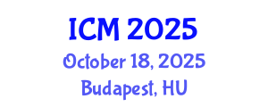 International Conference on Mathematics (ICM) October 18, 2025 - Budapest, Hungary