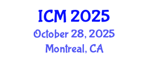 International Conference on Mathematics (ICM) October 28, 2025 - Montreal, Canada