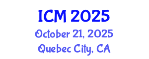International Conference on Mathematics (ICM) October 21, 2025 - Quebec City, Canada
