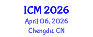 International Conference on Mathematics (ICM) April 06, 2026 - Chengdu, China International Conference on Mathematics (ICM) April 06, 2026 - Chengdu, China