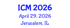 International Conference on Mathematics (ICM) April 29, 2026 - Jerusalem, Israel