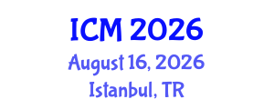 International Conference on Mathematics (ICM) August 16, 2026 - Istanbul, Turkey