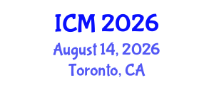 International Conference on Mathematics (ICM) August 14, 2026 - Toronto, Canada