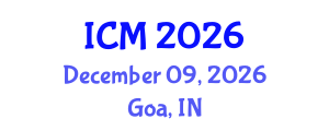 International Conference on Mathematics (ICM) December 09, 2026 - Goa, India International Conference on Mathematics (ICM) December 09, 2026 - Goa, India