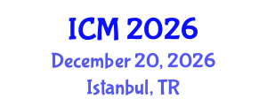 International Conference on Mathematics (ICM) December 20, 2026 - Istanbul, Turkey