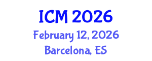 International Conference on Mathematics (ICM) February 12, 2026 - Barcelona, Spain International Conference on Mathematics (ICM) February 12, 2026 - Barcelona, Spain