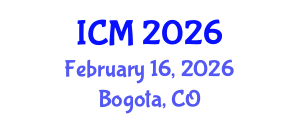 International Conference on Mathematics (ICM) February 16, 2026 - Bogota, Colombia