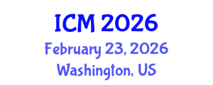 International Conference on Mathematics (ICM) February 23, 2026 - Washington, United States International Conference on Mathematics (ICM) February 23, 2026 - Washington, United States