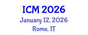 International Conference on Mathematics (ICM) January 12, 2026 - Rome, Italy International Conference on Mathematics (ICM) January 12, 2026 - Rome, Italy