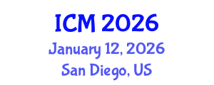 International Conference on Mathematics (ICM) January 12, 2026 - San Diego, United States International Conference on Mathematics (ICM) January 12, 2026 - San Diego, United States