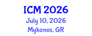 International Conference on Mathematics (ICM) July 10, 2026 - Mykonos, Greece International Conference on Mathematics (ICM) July 10, 2026 - Mykonos, Greece