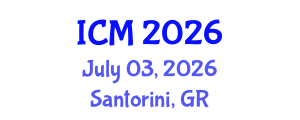 International Conference on Mathematics (ICM) July 03, 2026 - Santorini, Greece International Conference on Mathematics (ICM) July 03, 2026 - Santorini, Greece