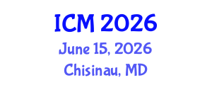International Conference on Mathematics (ICM) June 15, 2026 - Chisinau, Republic of Moldova International Conference on Mathematics (ICM) June 15, 2026 - Chisinau, Republic of Moldova