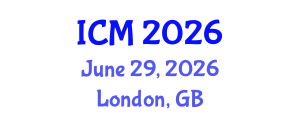 International Conference on Mathematics (ICM) June 29, 2026 - London, United Kingdom International Conference on Mathematics (ICM) June 29, 2026 - London, United Kingdom