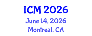 International Conference on Mathematics (ICM) June 14, 2026 - Montreal, Canada