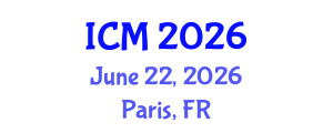 International Conference on Mathematics (ICM) June 22, 2026 - Paris, France International Conference on Mathematics (ICM) June 22, 2026 - Paris, France