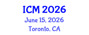 International Conference on Mathematics (ICM) June 15, 2026 - Toronto, Canada