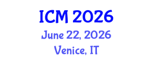 International Conference on Mathematics (ICM) June 22, 2026 - Venice, Italy International Conference on Mathematics (ICM) June 22, 2026 - Venice, Italy