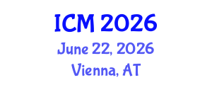 International Conference on Mathematics (ICM) June 22, 2026 - Vienna, Austria International Conference on Mathematics (ICM) June 22, 2026 - Vienna, Austria